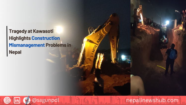 Tragedy at Kawasoti Highlights Construction Mismanagement Problems in Nepal