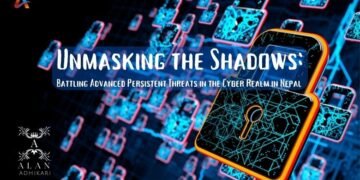 Unmasking the Shadows: Battling Advanced Persistent Threats in the Cyber Realm in Nepal